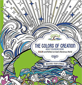 The Colors of Creation - Adult Coloring Book (Color and Reflect on God's Wondrous World) by Charisma House, 9781629987767