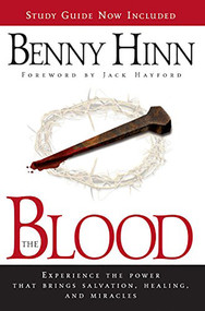 The Blood Study Guide (Experience the Power to Transform You) by Benny Hinn, 9780884194286