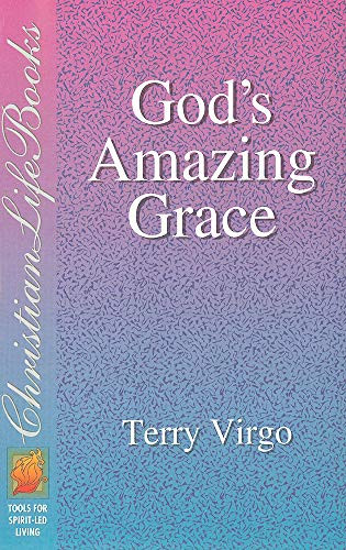 Gods Amazing Grace (Tools for Spirit led living) by Terry Virgo, 9780884193432