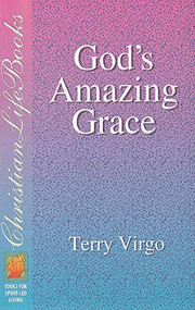 Gods Amazing Grace (Tools for Spirit led living) by Terry Virgo, 9780884193432