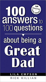100 Answers About Being A Great Dad by Lila Empson, 9781599794785