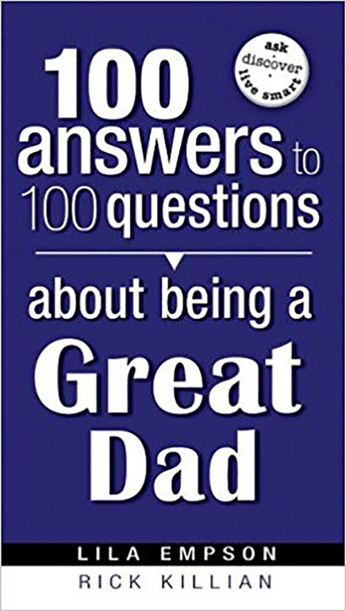 100 Answers About Being A Great Dad by Lila Empson, 9781599794785