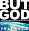 But God by Phil Pringle, 9781599793672