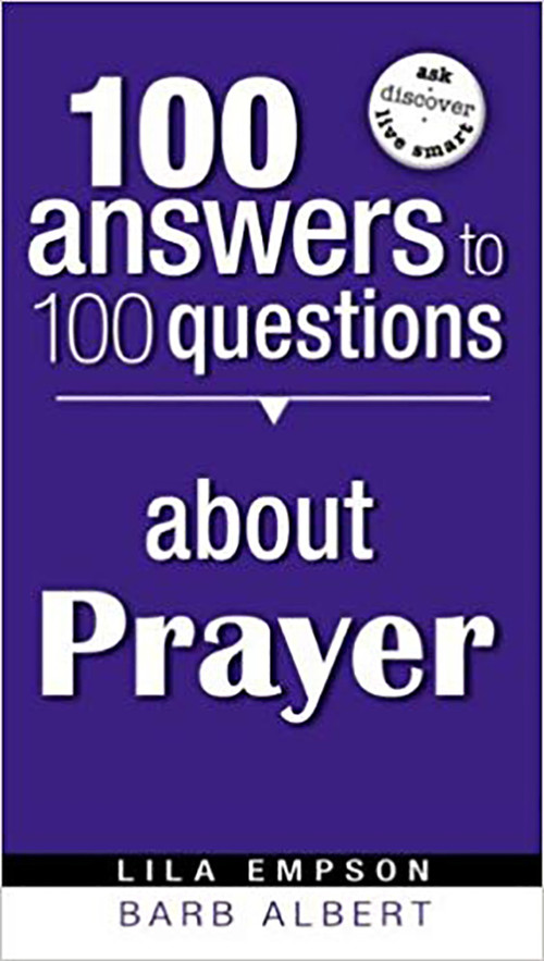 100 Answers To 100 Questions About Prayer by Lila Empson, 9781599792743