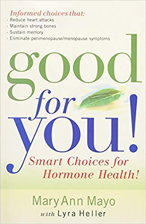 Good For You (Smart choices for hormone health!) by Mary Ann Mayo, 9781591851707
