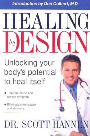 Healing By Design (Unlocking your body's potential to heal itself) - 9780884199496 by Scott Hannen, 9780884199496