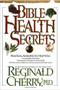 Bible Health Secrets (Practical answers to help you) by Reginald Cherry, 9780884199373