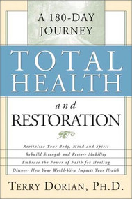 Total Health And Restoration (A 180-Day Journey) by Terry Dorian, 9780884198833