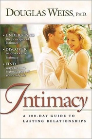 100 Day Guide To Intimacy (A 100-day guide to lasting relationships) by Douglas Weiss, 9780884197676