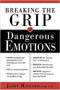Dangerous Emotions (Don't have a breakdown-have a breakthrough instead!) by Janet Maccaro, 9780884197492