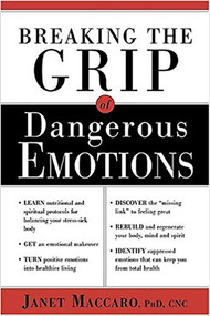 Dangerous Emotions (Don't have a breakdown-have a breakthrough instead!) by Janet Maccaro, 9780884197492