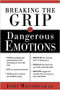 Dangerous Emotions (Don't have a breakdown-have a breakthrough instead!) by Janet Maccaro, 9780884197492