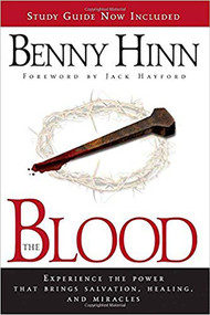 The Blood (Experience the power that brings salvation, healing, and miracles) by Benny Hinn, 9781591859567