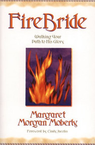 Firebride (Walking your path to His Glory) by Margaret Moberly, 9780884195894