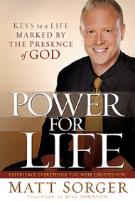Power for Life (Keys to a Life Marked by the Presence of God) by Matt Sorger, 9781616382773