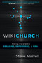WikiChurch (Making Discipleship Engaging, Empowering, and Viral) by Steve Murrell, 9781616384449