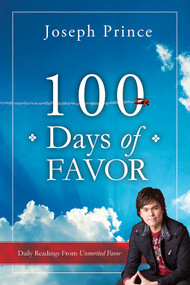100 Days of Favor (Daily Readings From Unmerited Favor) by Joseph Prince, 9781616384494