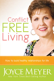 Conflict Free Living (How to Build Healthy Relationships for Life) by Joyce Meyer, 9781616386511