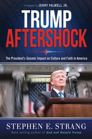 Trump Aftershock (The President's Seismic Impact on Culture and Faith in America) by Stephen E. Strang, 9781629995557