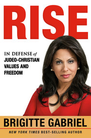 Rise (In Defense of Judeo-Christian Values and Freedom) by Brigitte Gabriel, 9781629995472