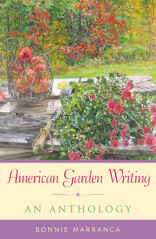 American Garden Writing (An Anthology) by Bonnie Marranca, 9781589790230