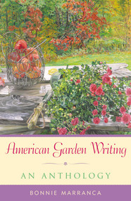 American Garden Writing (An Anthology) by Bonnie Marranca, 9781589790230
