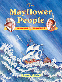 The Mayflower People (Triumphs & Tragedies) by Anna W. Hale, 9781571400031