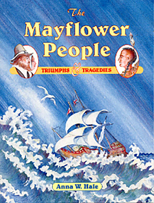 The Mayflower People (Triumphs & Tragedies) by Anna W. Hale, 9781571400031
