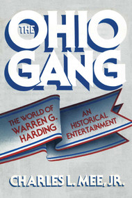 The Ohio Gang (The World of Warren G. Harding) by Charles L. Mee, 9781590772874