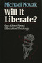 Will it Liberate ? (Questions About Liberation Theology) by Michael Novak, 9780819180605