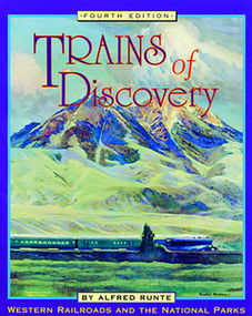 Trains of Discovery Ltd. by Alfred Runte, 9781879373747