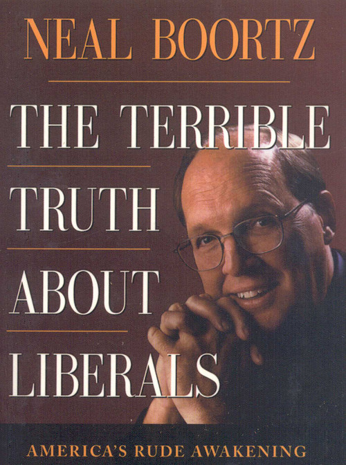 The Terrible Truth About Liberals by Neil Boortz, 9781563526855