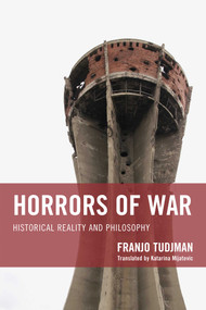 Horrors of War (Historical Reality and Philosophy) by Franjo Tudjman, Katarina Mijatovic, 9781590775028