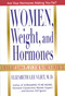 Women, Weight, and Hormones (A Weight-Loss Plan for Women Over 35) by Elizabeth Lee Vliet, 9780871319326