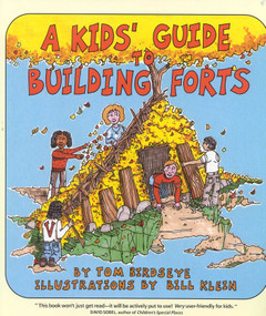 A Kids' Guide to Building Forts by Tom Birdseye, Bill Klein, 9780943173696