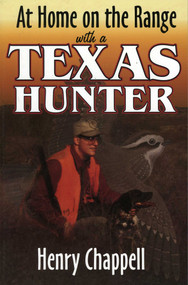 At Home On The Range with a Texas Hunter by Henry Chappell, 9781556228360