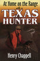 At Home On The Range with a Texas Hunter by Henry Chappell, 9781556228360