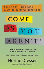 Come As You Aren't! (Feeling at Home with Multicultural Celebrations) by Norine Dresser, 9781590770931