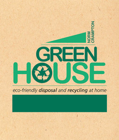 Green House (Eco-Friendly Disposal and Recycling at Home) by Norm Crampton, 9781590771396