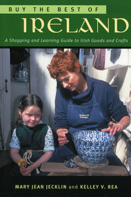 Buy the Best of Ireland (A Shopping and Learning Guide to Irish Goods and Crafts) by Mary Jean Jecklin, Kelley V. Rea, 9781570984365