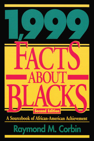 1,999 Facts About Blacks (A Sourcebook of African-American Achievement) by Raymond M. Corbin, 9781568330815