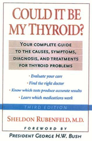 Could It Be My Thyroid? (The Complete Guide to the Causes, Symptoms, Diagnosis, and Treatments of Thyroid Problems) by Sheldon Rubenfeld, 9781590770382