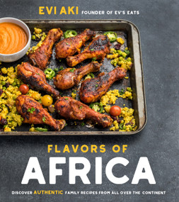 Flavors of Africa (Discover Authentic Family Recipes from All Over the Continent) by Evi Aki, 9781624146749