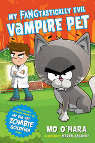 My FANGtastically Evil Vampire Pet - 9781250294128 by Mo O'Hara, Marek Jagucki, 9781250294128