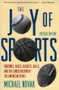 Joy of Sports, Revised (Endzones, Bases, Baskets, Balls, and the Consecration of the American Spirit) by Michael Novak, 9781568330099