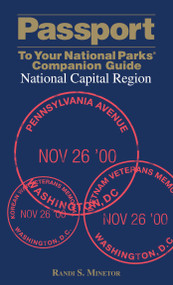 Passport To Your National Parks® Companion Guide: National Capital Region by Randi Minetor, 9780762745104