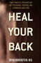 Heal Your Back (Your Complete Prescription for Preventing, Treating, and Eliminating Back Pain) by David Borenstein, 9781590771853