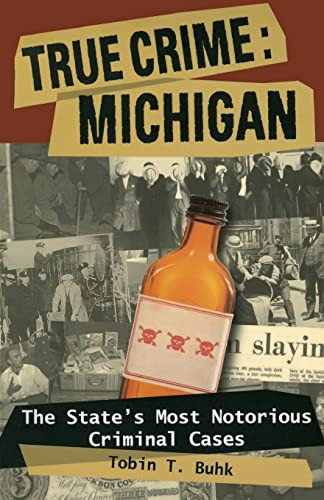 True Crime: Michigan by Tobin T. Buhk, 9780811707138