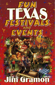 Fun Texas Festivals and Events by Jim Gramon, 9781556228865