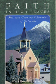 Faith in High Places (Historic Country Churches of Colorado) by Jean Goodwin Messinger, Mary Jane Rust, 9781570980138